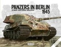 Cover: Panzers in Berlin 1945 - Panzerwrecks Limited