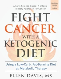 Enlarge image Cover: Fight Cancer with a Ketogenic Diet - Ellen Davis