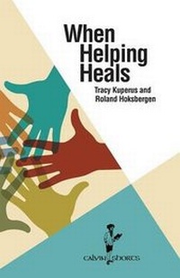 Enlarge image Cover: When Helping Heals - Calvin College Press