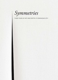 Cover: Symmetries: Three Years of Art and Poetry at Dominique Levy - Levy Gorvy