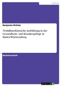 Cover: Notfallmedizinische Ausbildung in der Gesundheits- und Krankenpflege in Baden-W&uuml;rttemberg - GRIN Verlag
