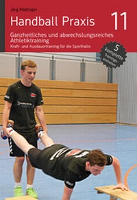 Abbildung von: Handball Praxis 11 - Ganzheitliches und abwechslungsreiches Athletiktraining - DV Concept