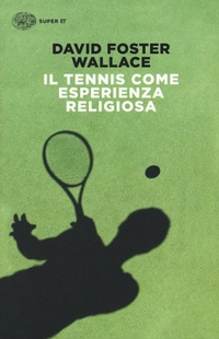 Abbildung von: Il tennis come esperienza religiosa - Super ET;Einaudi