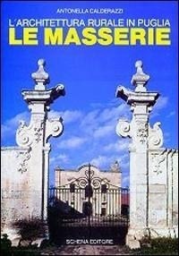Abbildung von: L' architettura rurale in Puglia. Le masserie - Schena Editore