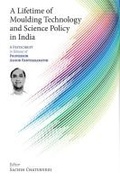 Cover: A Lifetime of Moulding Technology and Science Policy in India - Academic Foundation