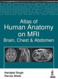 Cover: Atlas of Human Anatomy on MRI - Jaypee Brothers Medical Publishers
