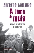 Cover: A lomo de mula / On the Mule's Back: Journeys to the Heart of the FARC - Aguilar
