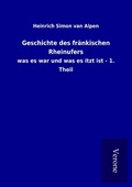 Cover: Geschichte des fr&auml;nkischen Rheinufers - TP Verone Publishing