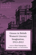 Cover: Greece in British Women's Literary Imagination, 1913-2013 - Peter Lang Verlag