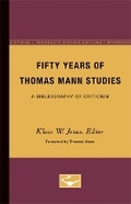 Cover: Fifty Years of Thomas Mann Studies - University of Minnesota Press