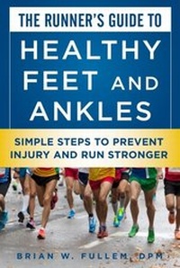 Abbildung von: The Runner's Guide to Healthy Feet and Ankles - Skyhorse Publishing