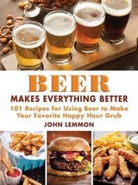 Abbildung von: Beer Makes Everything Better - Skyhorse Publishing