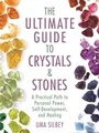 Cover: The Ultimate Guide to Crystals & Stones - Skyhorse Publishing