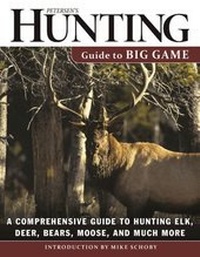 Abbildung von: Petersen's Hunting Guide to Big Game - Skyhorse Publishing