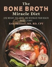 Abbildung von: The Bone Broth Miracle Diet - Skyhorse Publishing