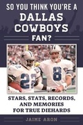Cover: So You Think You're a Dallas Cowboys Fan? - Sports Publishing
