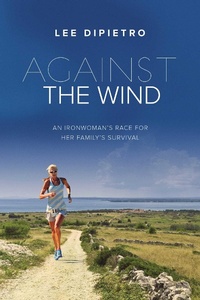 Abbildung von: Against the Wind - Skyhorse Publishing