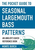 Cover: The Pocket Guide to Seasonal Largemouth Bass Patterns - Skyhorse Publishing