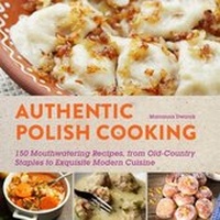 Abbildung von: Authentic Polish Cooking - Skyhorse Publishing
