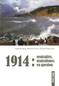 Cover: 1914 : neutralit&eacute;s, neutralismes en question - Peter Lang Verlag