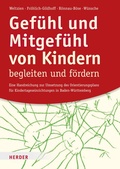 Cover: Gef&uuml;hl und Mitgef&uuml;hl von Kindern begleiten und f&ouml;rdern - Verlag Herder