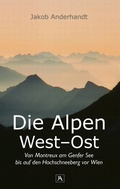 Cover: Die Alpen West-Ost (Taschenformat-Ausgabe) - BoD - Books on Demand
