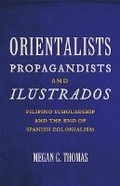 Cover: Orientalists, Propagandists, and Ilustrados - University of Minnesota Press