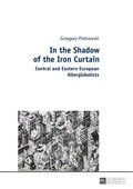 Cover: In the Shadow of the Iron Curtain - Peter Lang Verlag