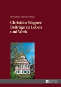 Cover: Christian Wagner. Beitr&auml;ge zu Leben und Werk - Peter Lang Verlag