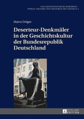 Cover: Deserteur-Denkmaeler in der Geschichtskultur der Bundesrepublik Deutschland - Peter Lang Verlag