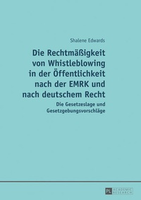 Abbildung von: Die Rechtmäßigkeit von Whistleblowing in der Öffentlichkeit nach der EMRK und nach deutschem Recht - Peter Lang Verlag