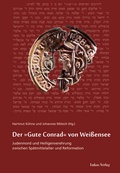 Cover: Der &raquo;Gute Conrad&laquo; von Wei&szlig;ensee - Lukas Verlag f&uuml;r Kunst- und Geistesgeschichte