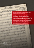 Cover: "Haben Sie inzwischen etwas Neues komponiert?" - edition text + kritik