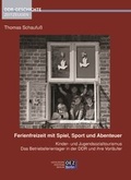 Cover: Ferienfreizeit mit Spiel, Sport und Abenteuer - OEZ Berlin-Verlag