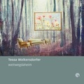 Cover: Tessa Wolkersdorfer. weitwegdaheim - Galerie Greulich