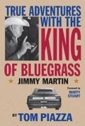 Cover: True Adventures with the King of Bluegrass - Vanderbilt University Press