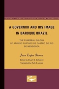 Cover: A Governor and His Image in Baroque Brazil - University of Minnesota Press
