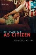 Cover: The Parent As Citizen - University of Minnesota Press