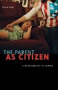 Enlarge image Cover: The Parent As Citizen - University of Minnesota Press