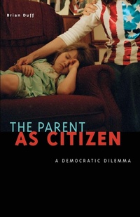 Enlarge image Cover: The Parent As Citizen - University of Minnesota Press
