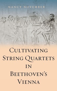Enlarge image Cover: Cultivating String Quartets in Beethoven's Vienna - Boydell Press