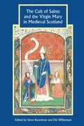 Cover: The Cult of Saints and the Virgin Mary in Medieval Scotland - Boydell Press