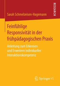 Abbildung von: Feinfühlige Responsivität in der frühpädagogischen Praxis - Springer VS