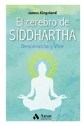 Bild: El cerebro de Siddhartha : desconecta y vive - Amat Editorial