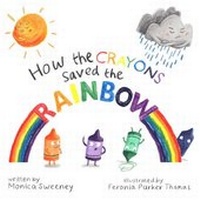 Enlarge image Cover: How the Crayons Saved the Rainbow - Sky Pony Press