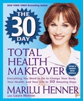 Cover: The 30 Day Total Health Makeover - HarperCollins