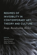 Cover: Regimes of Invisibility in Contemporary Art, Theory and Culture - Palgrave Macmillan