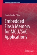 Cover: Embedded Flash Memory for Embedded Systems: Technology, Design for Sub-systems, and Innovations - Springer