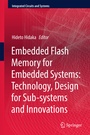 Cover: Embedded Flash Memory for Embedded Systems: Technology, Design for Sub-systems, and Innovations - Springer