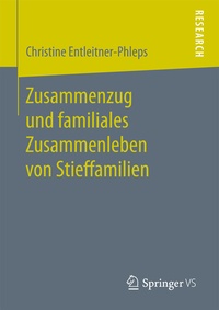 Abbildung von: Zusammenzug und familiales Zusammenleben von Stieffamilien - Springer VS